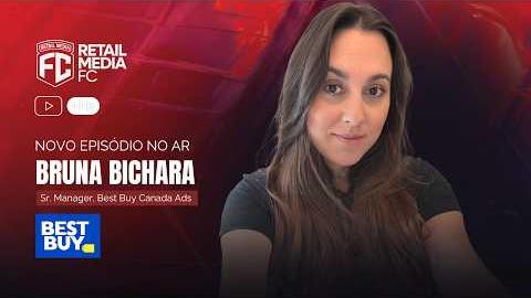 Thumbnail para RETAIL MEDIA COM BRUNA BICHARA (BEST BUY CANADA)